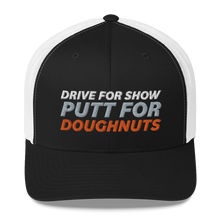 Load image into Gallery viewer, Putt for Dough Trucker Cap
