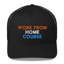 Load image into Gallery viewer, Work From Home Course Trucker Cap
