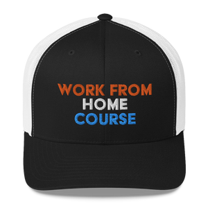 Work From Home Course Trucker Cap