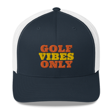 Load image into Gallery viewer, Golf VIbes Only Trucker Cap
