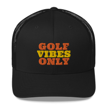 Load image into Gallery viewer, Golf VIbes Only Trucker Cap
