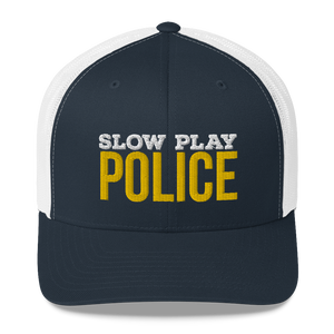 Slow Play Police Trucker Cap