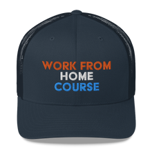 Load image into Gallery viewer, Work From Home Course Trucker Cap
