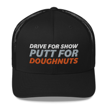 Load image into Gallery viewer, Putt for Dough Trucker Cap
