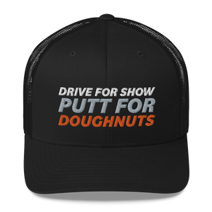 Putt for Dough Trucker Cap