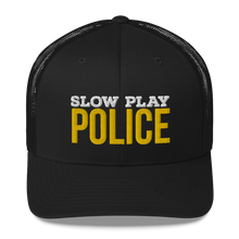 Load image into Gallery viewer, Slow Play Police Trucker Cap
