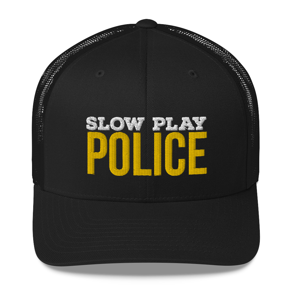 Slow Play Police Trucker Cap